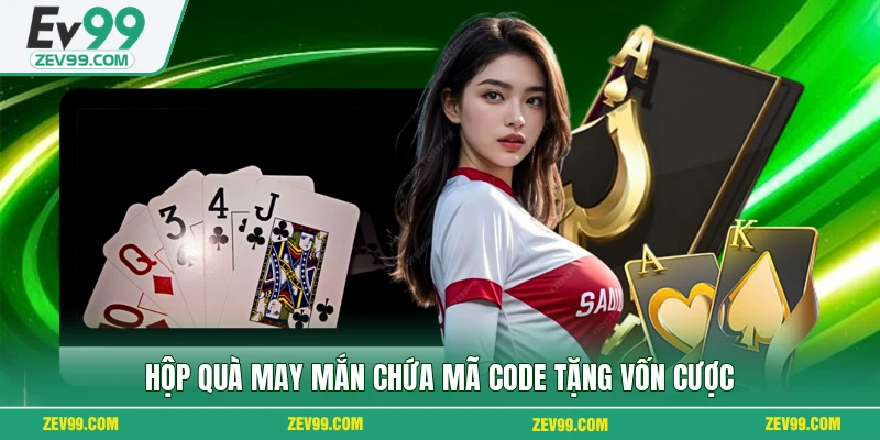 Hộp quà may mắn chứa mã code tặng vốn cược